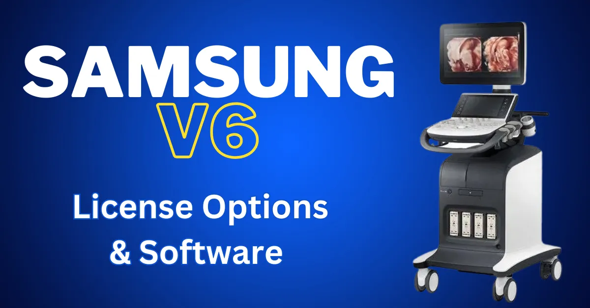 Samsung V6 Ultrasound License Options & Software Enhance